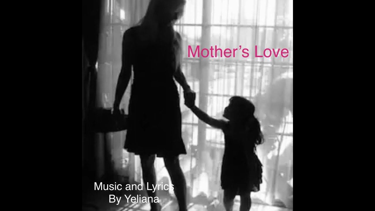 Mother's Love By Yeliana  (Мамина Любовь) Music And Lyrics By Yeliana