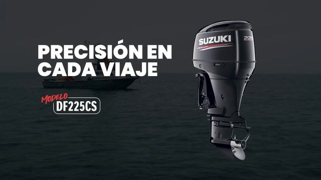 LA MÁXIMA EXPRESIÓN DE POTENCIA, FUERA DE BORDA  DF225CS