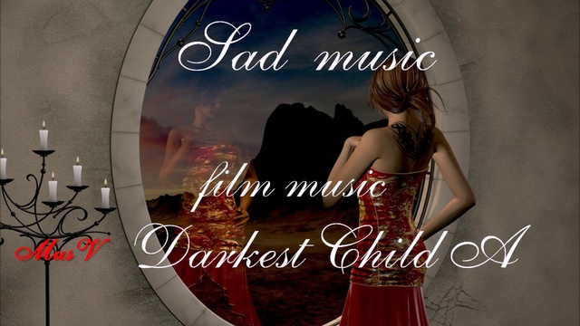 Грустная музыка из фильмов. Darkest Child A By Kevin MacLeod #MusV