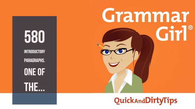 Grammar Girl #580. Introductory Paragraphs. One Of The...