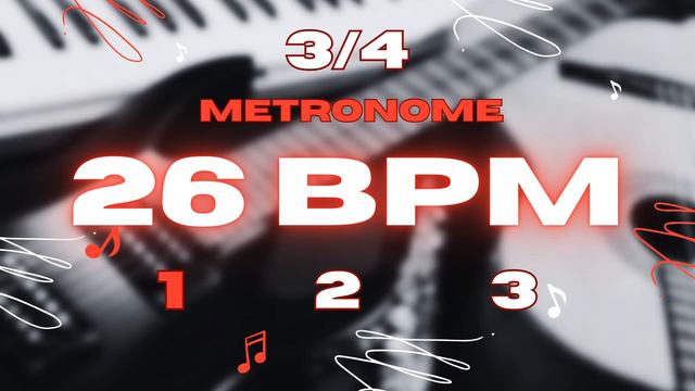 26 BPM - 3/4 & 3/8 Metronome