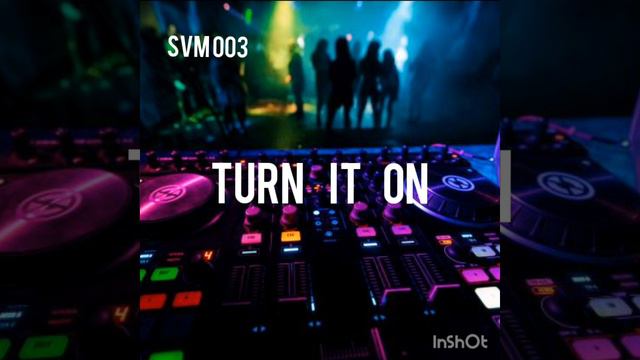 TURN IT ON/ SVM 003/ КРУТАЯ МУЗЫКА/АВТОЗВУК/ТОП БАСС/
