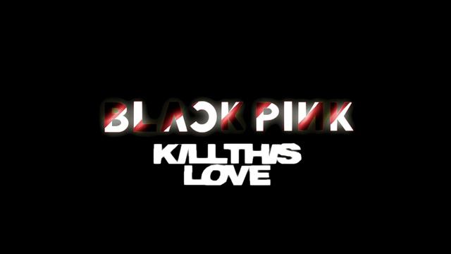 BLACKPINK -  'Kill This Love'  - (Cover)