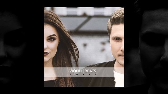 VIOLIN BEATS - Awake