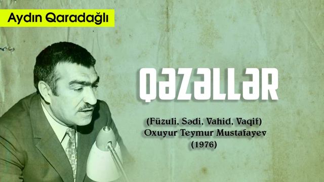 Aydın Qaradağlı - qəzəllər Füzuli Sədi Vahid Vaqif