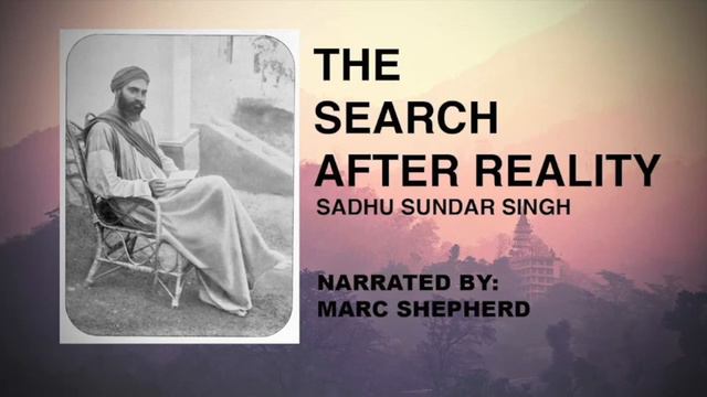 The Search After Reality | Sadhu Sundar Singh | Christian Audio Books