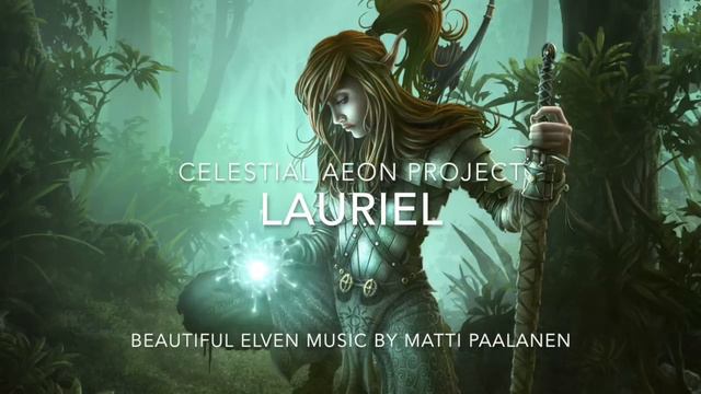 Beautiful Elven Music - Lauriel - Celestial Aeon Project