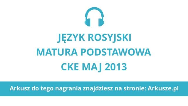 Matura 2013 Język Rosyjski Podstawowy Nagranie