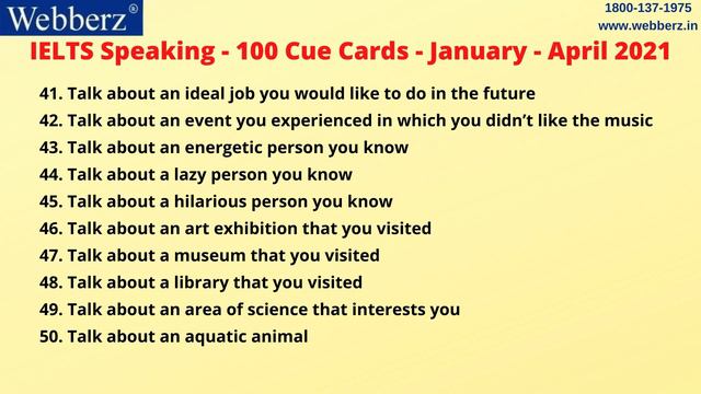 IELTS - Speaking - Predicted 100 Cue Cards For January - April 2021| IELTS 9 Band | Www.webberz.in