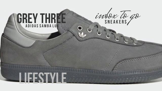 GREY THREE 2024 Adidas SAMBA Lux OFFICIAL LOOK AND RELEASE INFORMATION