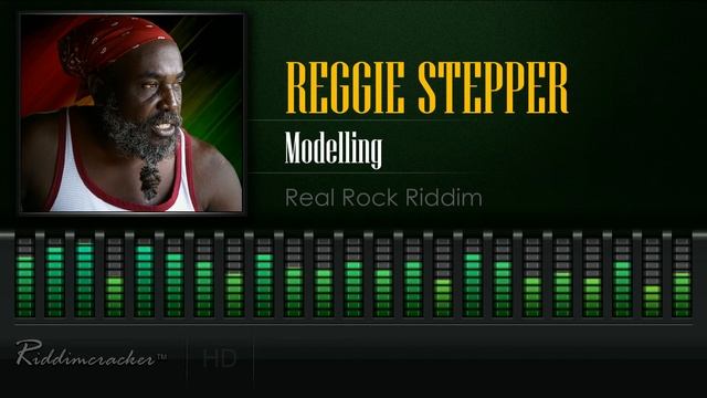 Reggie Stepper - Modelling (Real Rock Riddim) [HD]