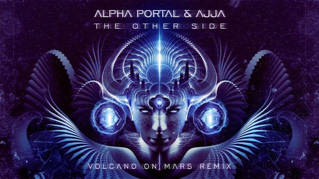 Alpha Portal & Ajja - The Other Side (Volcano On Mars Remix)