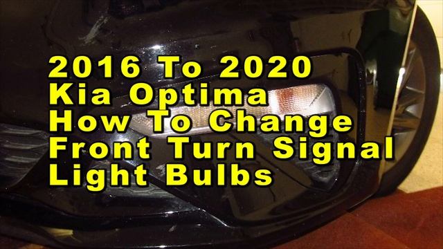 Kia Optima How To Change Front Turn Signal Light Bulbs 2016 2017 2018 2019 & 2020 With Part Number