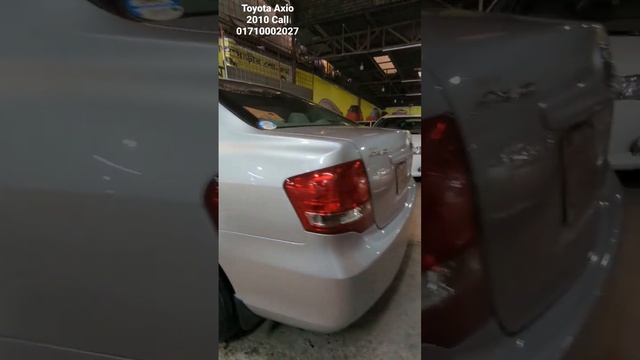 Toyota Axio 2010 | Axio Bd Car Pruce | Call 01316318887