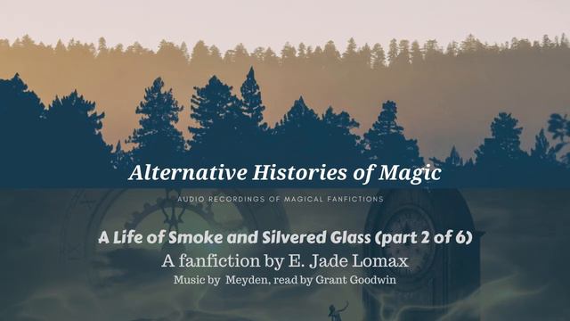 A Life Of Smoke And Silvered Glass (Part 2)