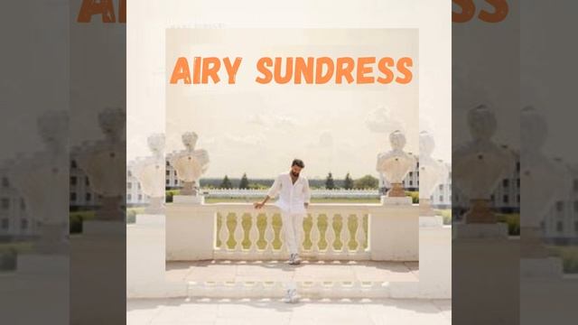 Airy Sundress -  Мелодичная Музыка