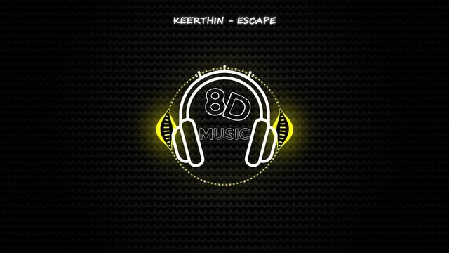Keerthin - Escape ? 8D MUSIC ? [NCS]