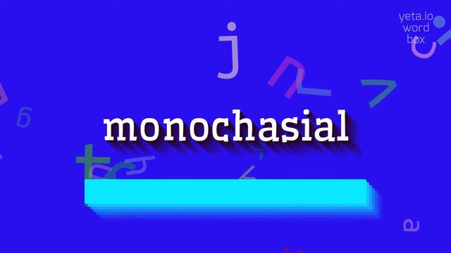 HOW TO SAY MONOCHASIAL? #monochasial