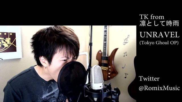 Unravel Cover - 東京喰種 Tokyo Ghoul OP