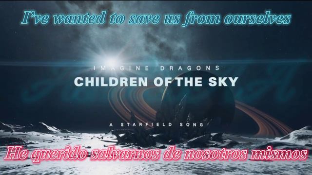 Children Of The Sky (@ImagineDragons) #starfield Eng-Esp - Asael 33AA #letraespañol #ID #musica