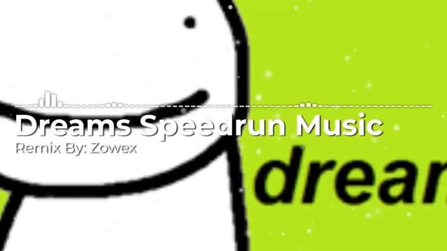 1 HOUR - DREAM SPEEDRUN MUSIC (REMIX BY ZOWEX)