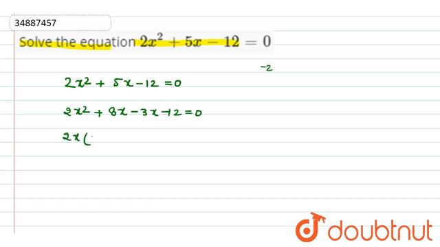 Solve The Equation `2x^(2)+5x-12=0`