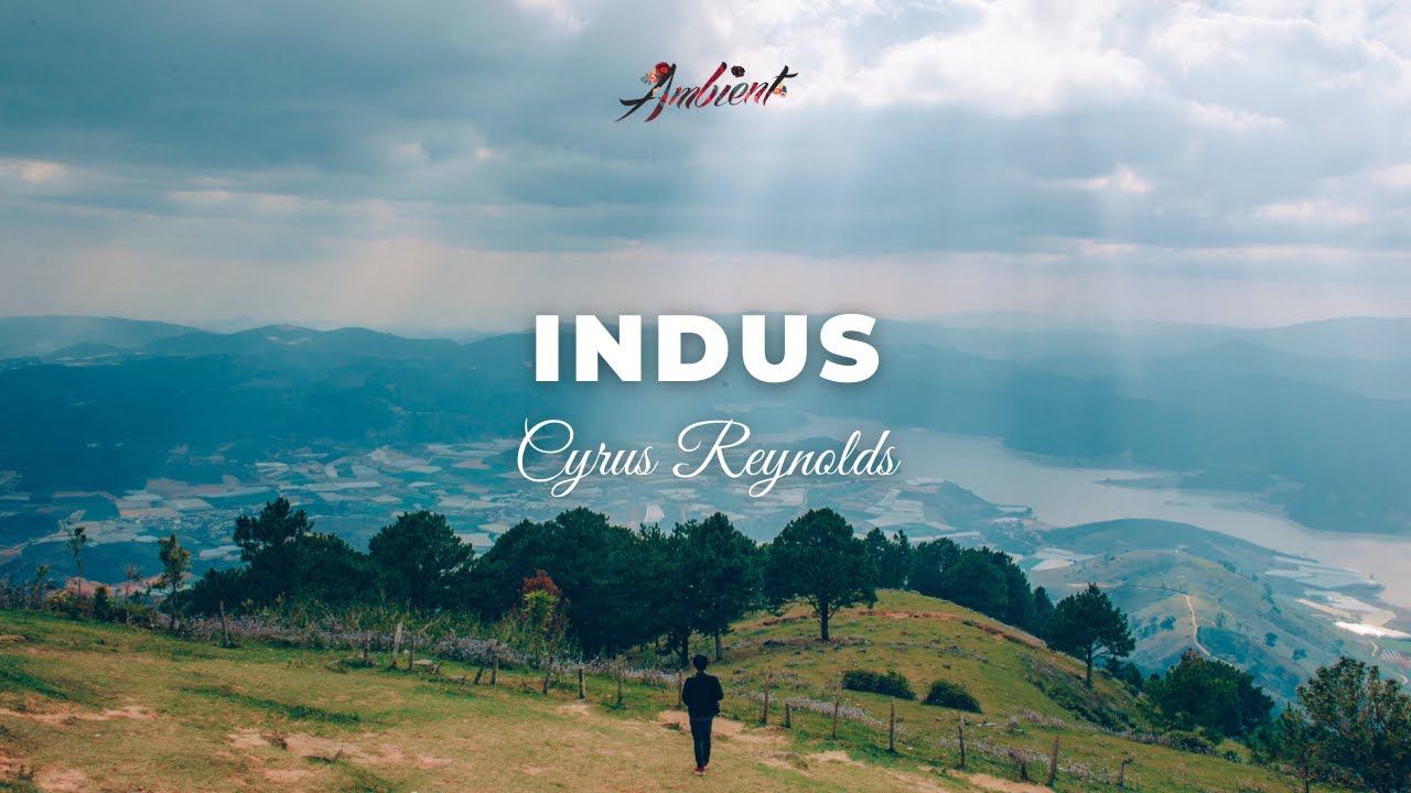 Cyrus Reynolds - Indus [inspiring Instrumental Ambient]