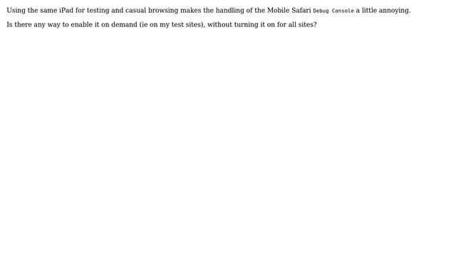 Apple: Show The Mobile Safari Debug Console On Demand