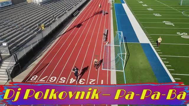 Dj Polkovnik - ПА-ПА-БА