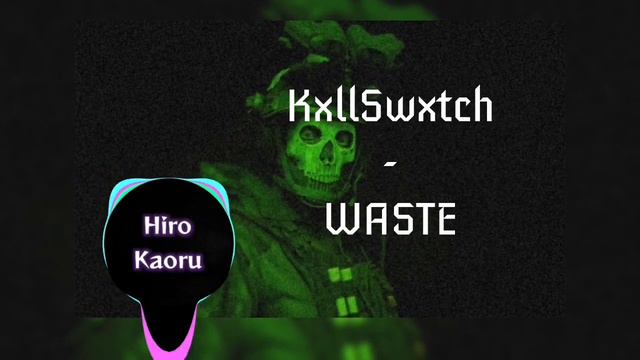 KxllSwxtch - WASTE slowed
