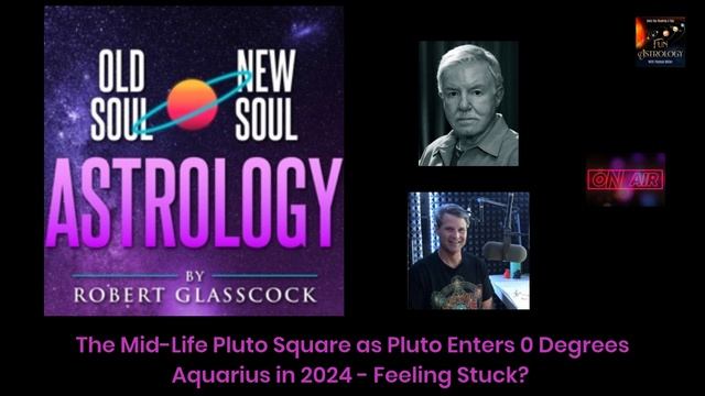 The Mid-Life Pluto Square As Pluto Enters 0 Degrees Aquarius In 2024 - Feeling Stuck?