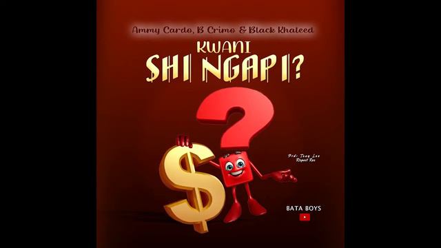 AMMY CARDO X  BCRIMO X BLACKHALEED--KWANI TSH NGAPI?