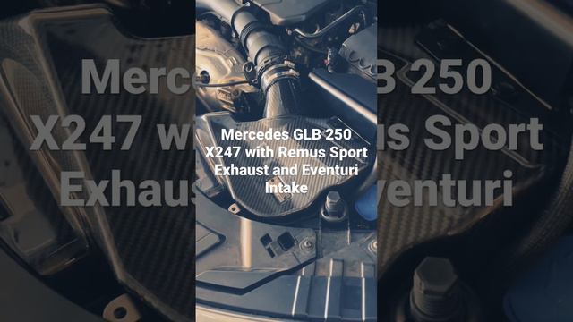 Mercedes GLB 250 X247 - Remus Exhaust And Eventuri #remus  #eventuri #mercedes #glb #amg