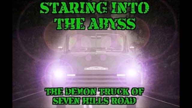 The Demon Truck Of Seven Hills Road Staring Into The Abyss