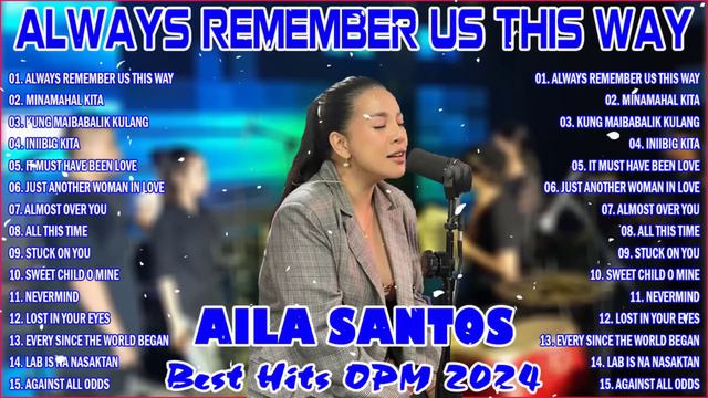 Nonstop Slow Rock Love Song Cover By AILA SANTOS  Always Remember Us This Way - Best Hits OPM 2024