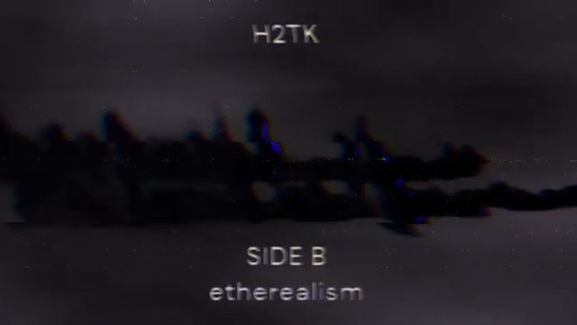 Etherealism. (side B)