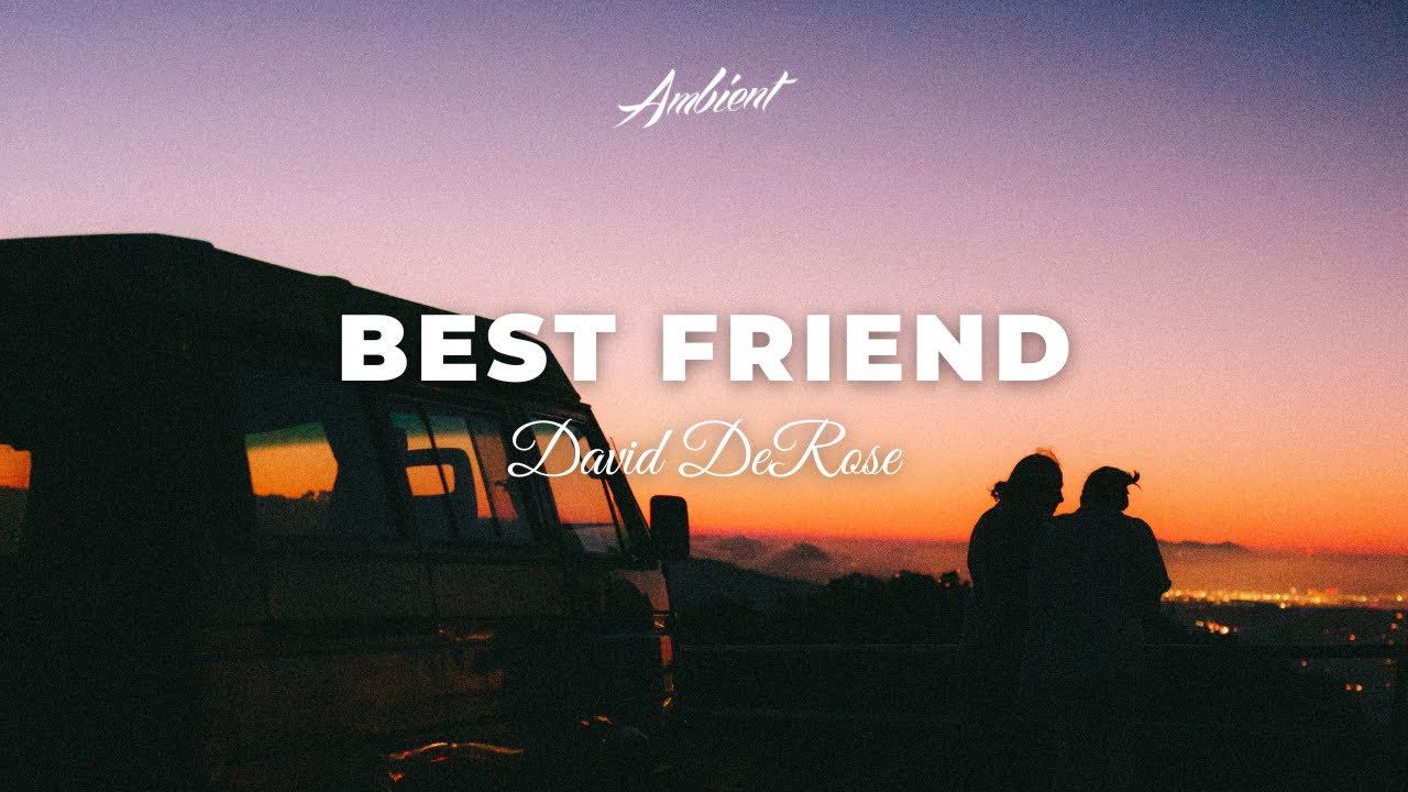 David DeRose - Best Friend