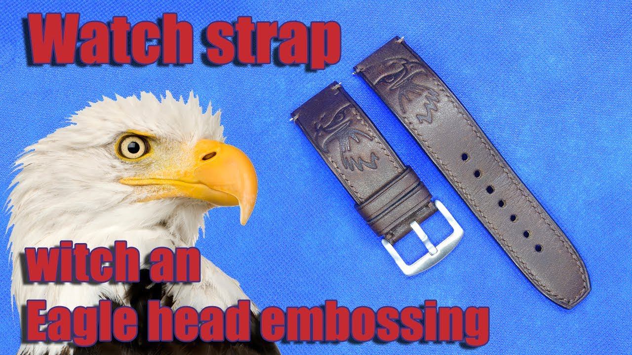 Handmade Watch Strap With An Eagle Head Embossing - DIY