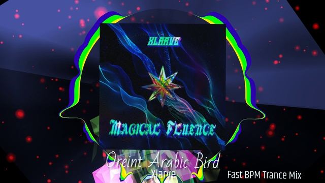 Xlarve • Oreint Arabic Bird (Fast BPM Trance Mix)  [ MelodicTrance ]