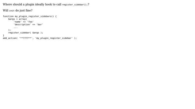Wordpress: What Are Ideal Hooks To Call Register_sidebars? (2 Solutions!!)