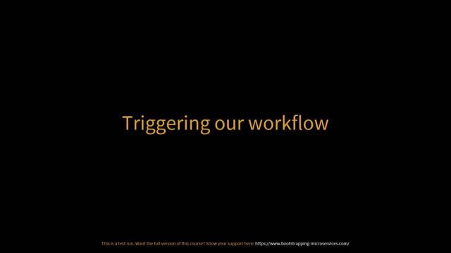 Bootstrapping Microservices - Chapter 8.5 - Example 1 - The Hello World Workflow