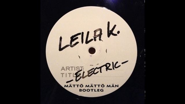 Leila K - Electric Mättö Mättö Män Bootleg Played by DJ Orion  Ylex radio 2.4.2021
