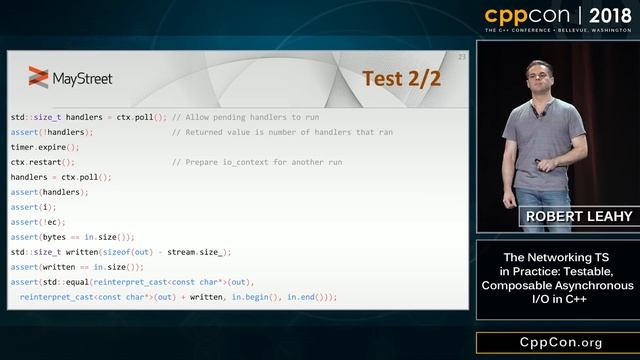 CppCon 2018: R. Leahy “The Networking TS In Practice: Testable, Composable Asynchronous I/O In C++”