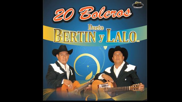 Dueto Bertin Y Lalo - Amelia