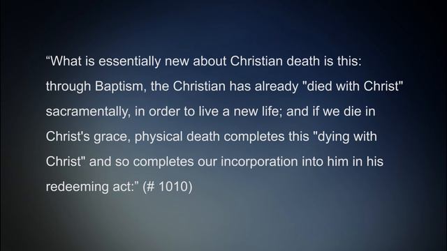 Tour Of The Catechism #32 - Dying In Christ Jesus