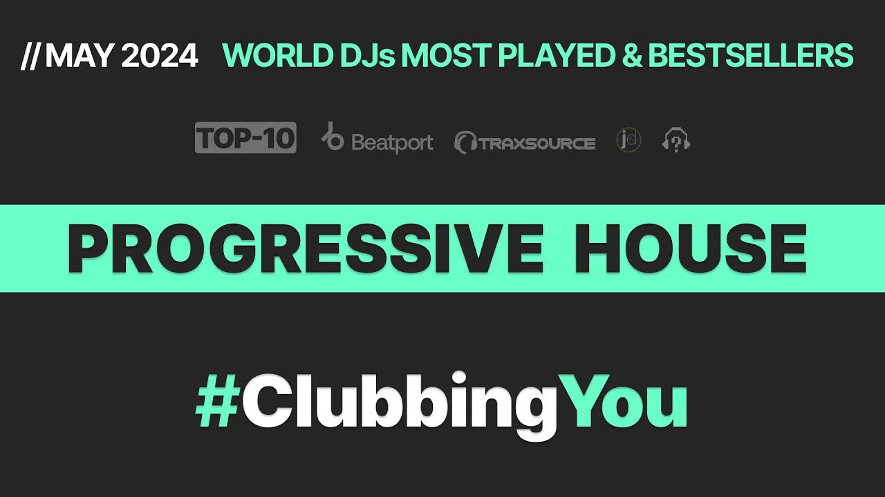 2024 SPRING // WORLD DJs #TOP10 #ProgressiveHouse #ClubbingYou Mix #EDM #DJ #Clubbing #Top #May