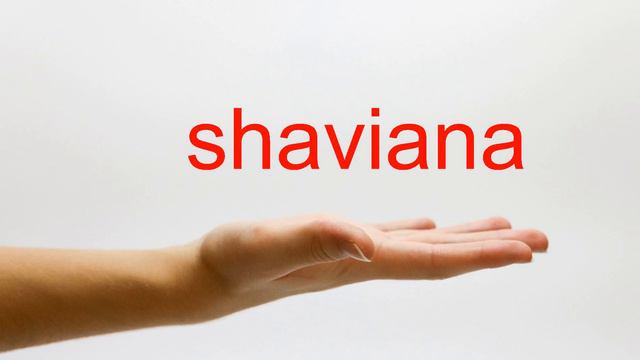 How To Pronounce Shaviana - American English