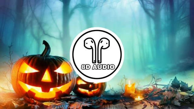 HALLOWEEN MUSIC   8D Audio USE HEADPHONES 