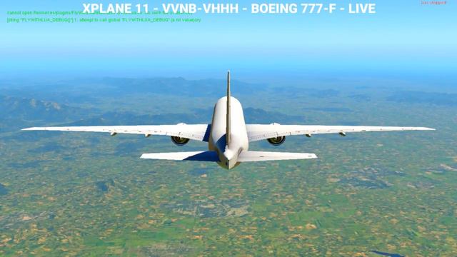 X-Plane 11 - ASIA IN XPLANE! - Hanoi - Hong Kong  - BOEING 777-F !LIVE!