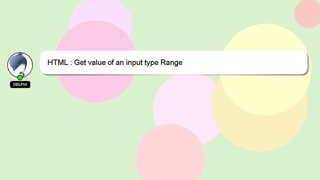 HTML : Get value of an input type Range